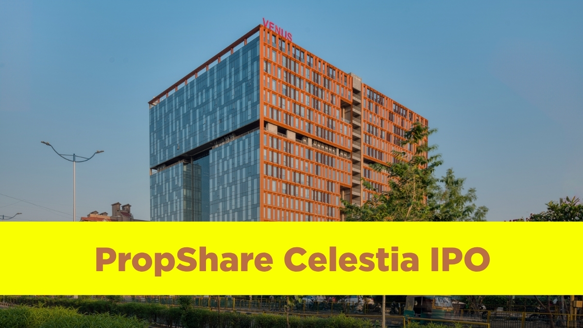 PropShare Celestia IPO date: India's first registered SM REIT to list on BSE